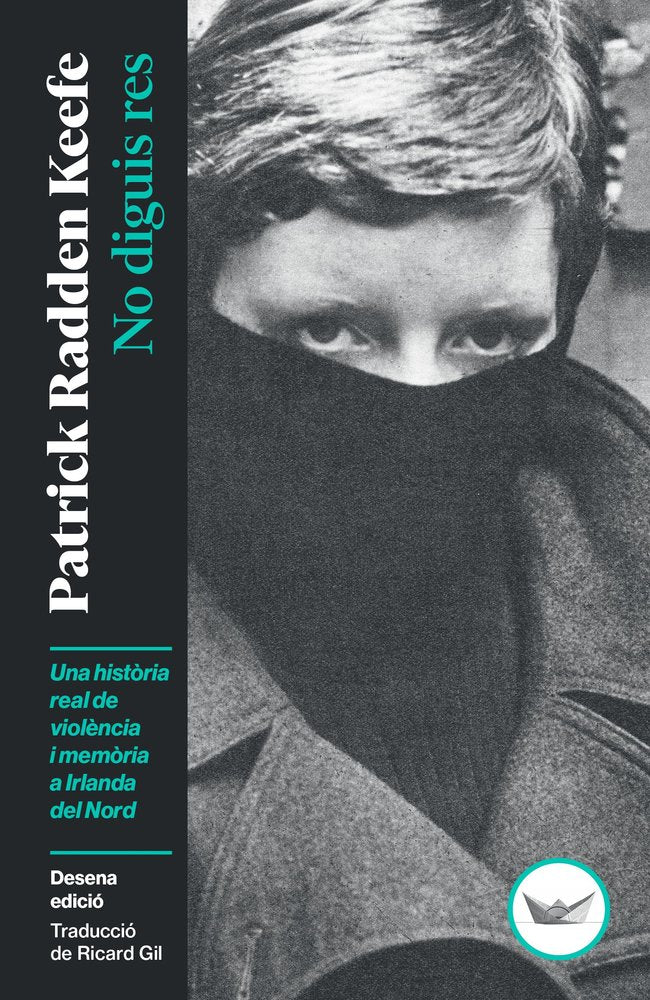 NO DIGUIS RES, de KEEFE,PATRICK RADDEN | portada del libro