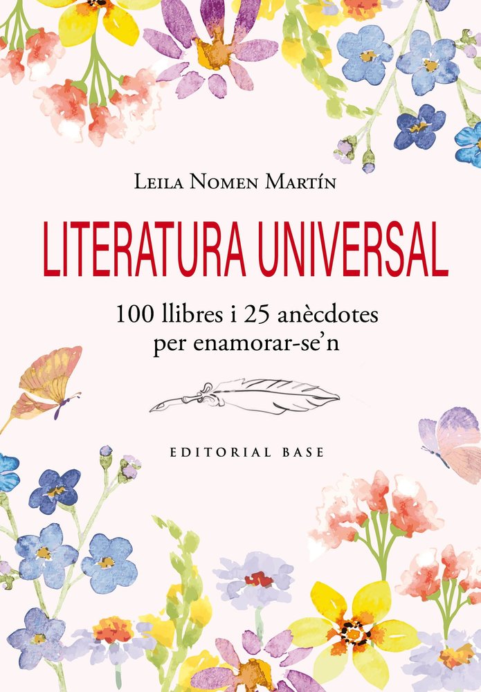 LITERATURA UNIVERSAL. 100 LLIBRES I 25 ANECDOTES PER ENAMORAR-SE'N, de NOMEN MARTIN, LEILA | portada del libro