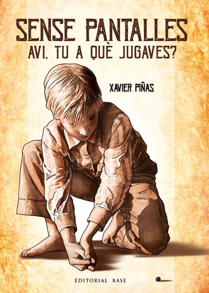 Sense pantalles. Avi, tu a que jugaves?, de XAVIER PIÑAS | portada del libro