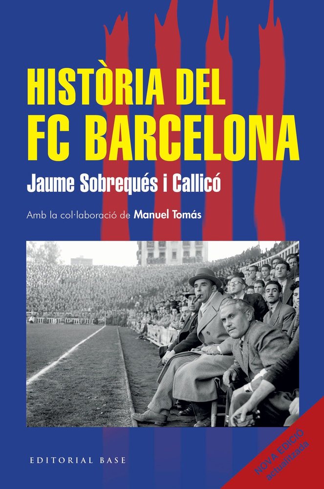 HISTORIA DEL FUTBOL CLUB BARCELONA, de JAUME SOBREQUES | portada del libro