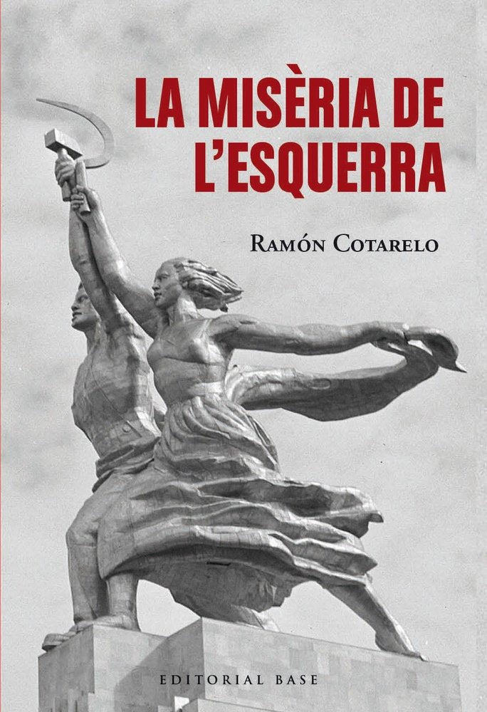 LA MISERIA DE L'ESQUERRA, de RAMON COTARELO | portada del libro