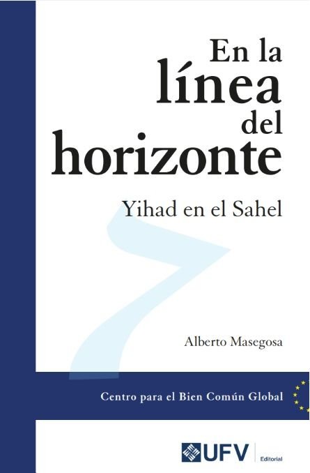 EN LA LINEA DEL HORIZONTE YIHAD EN EL SAHEL, de MASEGOSA GARCIA-CALAMARTE, ALBERTO | portada del libro