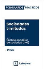 FORMULARIOS PRACTICOS SOCIEDADES LIMITADAS 2026, de LEFEBVRE EL DERECHO | portada del libro