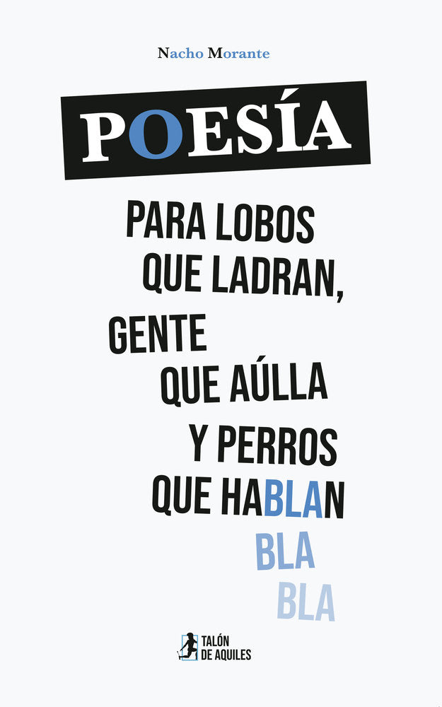 Poesía para lobos que ladran gente que aúlla y perros que ha, de , Morante, Nacho | portada del libro