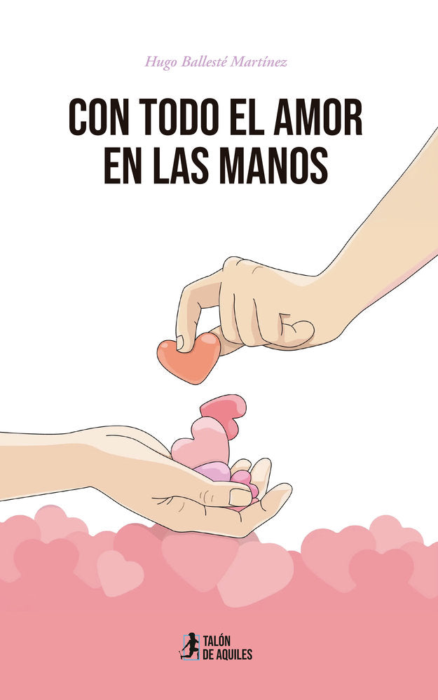 Con todo el amor en las manos, de , Ballesté Martínez, Hugo | portada del libro