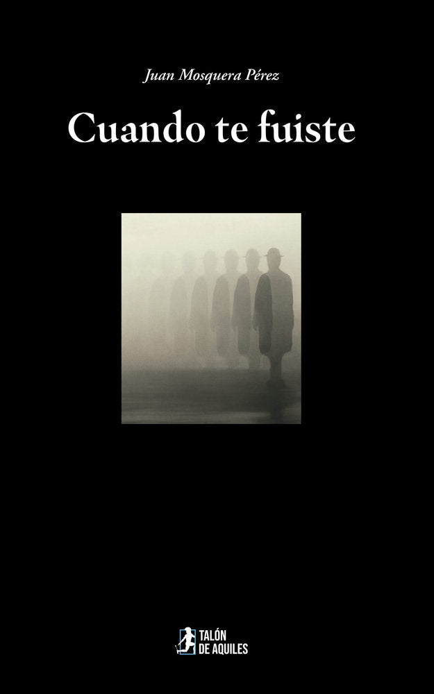 Cuando te fuiste, de , Mosquera Pérez, Juan | portada del libro