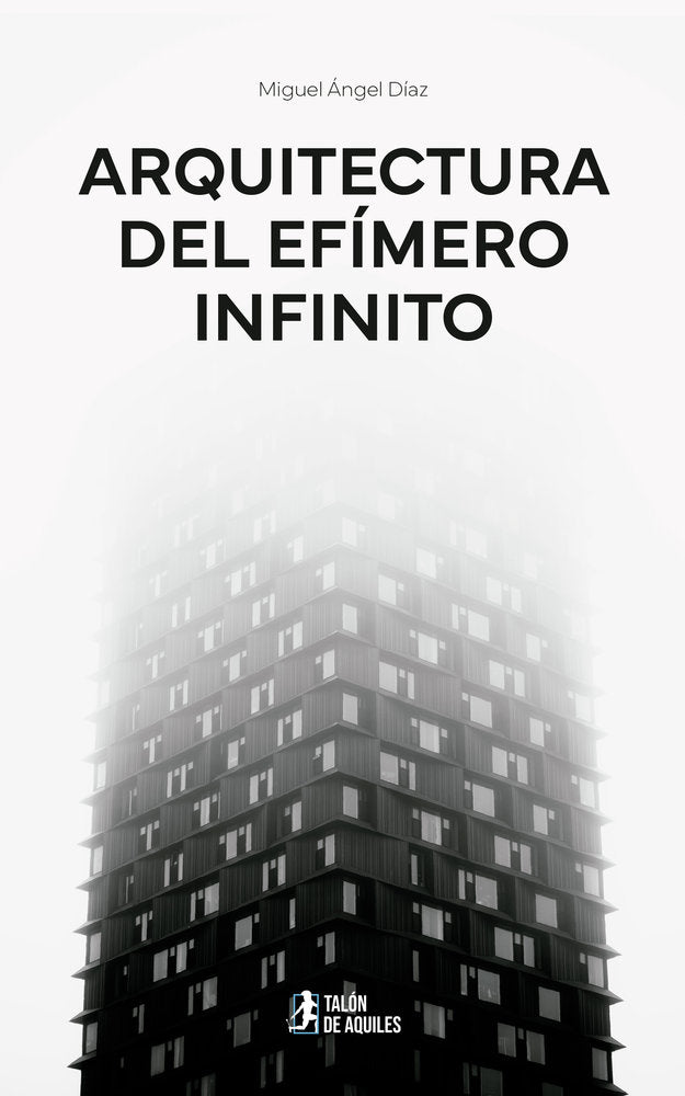 Arquitectura del efímero infinito, de , Díaz, Miguel Ángel | portada del libro