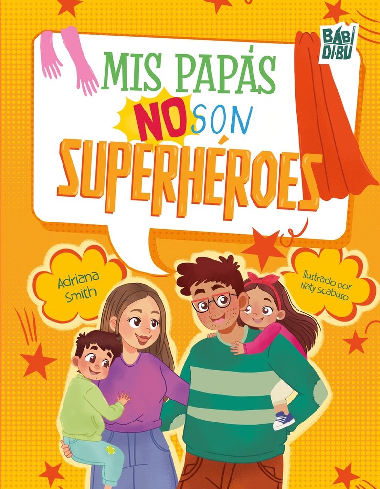 MIS PAPAS NO SON SUPERHEROES, de SMITH,ADRIANA | portada del libro