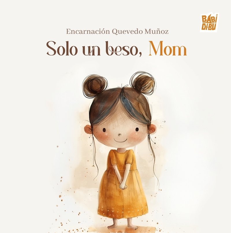 Solo un beso, Mom, de QUEVEDO MUÑOZ,ENCARNACION | portada del libro
