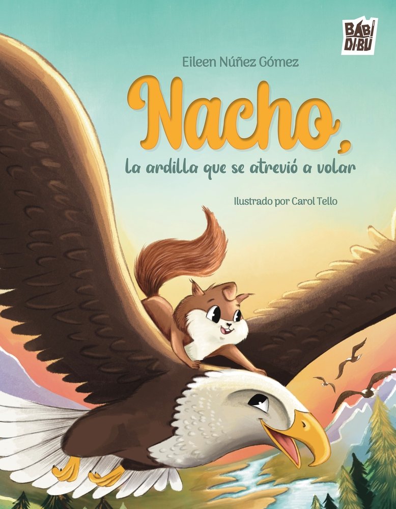 NACHO LA ARDILLA QUE SE ATREVIO A VOLAR, de NUÑEZ GOMEZ,EILEEN | portada del libro