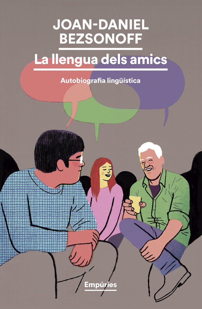 LA LLENGUA DELS AMICS, de BEZSONOFF, JOAN-DANIEL | portada del libro