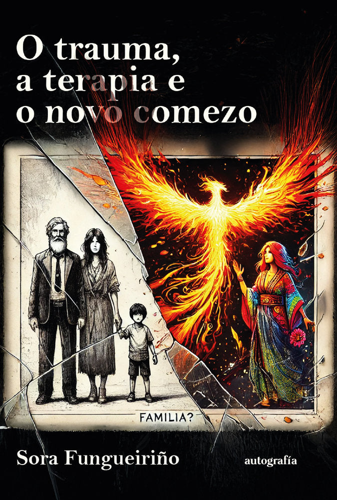 O trauma, a terapia e o novo comezo, de Fungueiriño, Sora | portada del libro