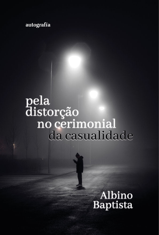 Pela Distorção no Cerimonial da Casualidade, de Baptista, Albino | portada del libro