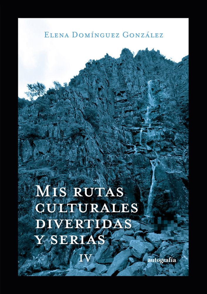 Mis rutas culturales divertidas y serias IV, de Domínguez González, Elena | portada del libro