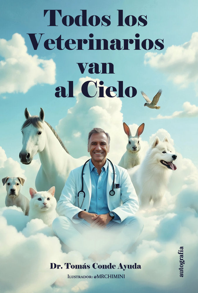 Todos los veterinarios van al cielo, de Conde Ayuda, Dr. Tomás | portada del libro