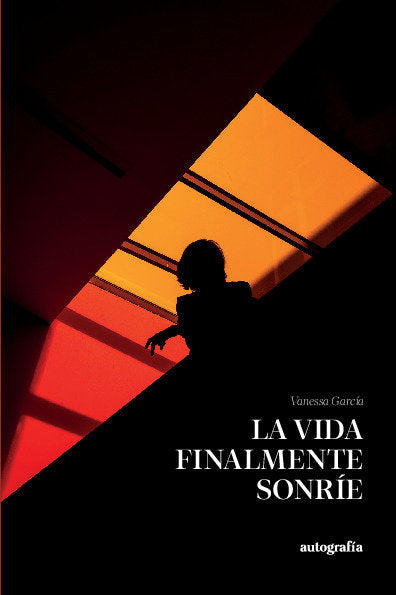 La vida finalmente sonríe, de García, Vanessa | portada del libro