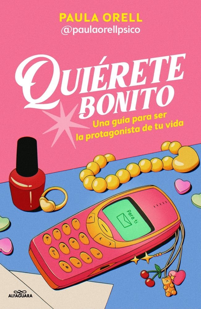 QUIERETE BONITO, de PAULA ORELL GARNICA | portada del libro