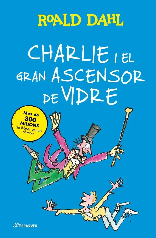 CHARLIE I EL GRAN ASCENSOR DE VIDRE, de DAHL, ROALD | portada del libro