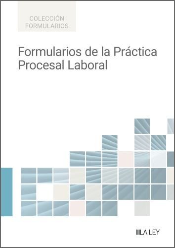 FORMULARIOS DE LA PRACTICA PROCESAL CONTENCIOSO.ADMINISTRATIVA, de DEPARTAMENTO DE REDACCION DE LA LEY | portada del libro