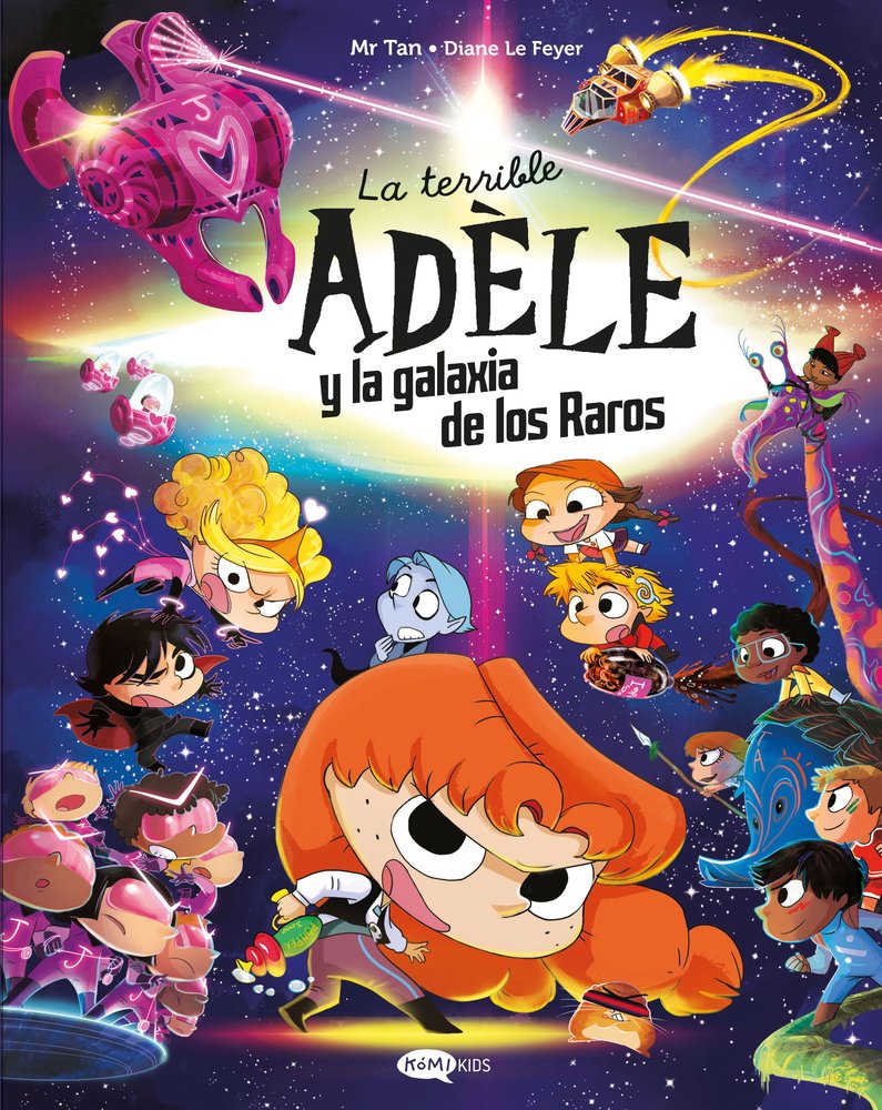 LA TERRIBLE ADELE Y LA GALAXIA DE LOS RAROS, de MR TAN | portada del libro