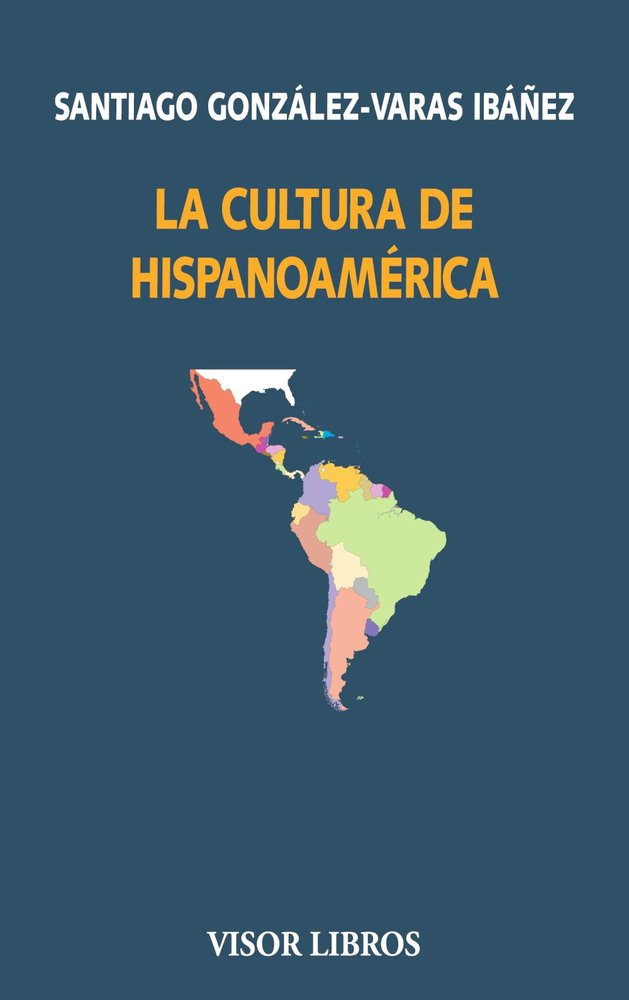 LA CULTURA DE HISPANOAMERICA, de GONZALEZ-VARAS IBAÑEZ, SANTIAGO | portada del libro