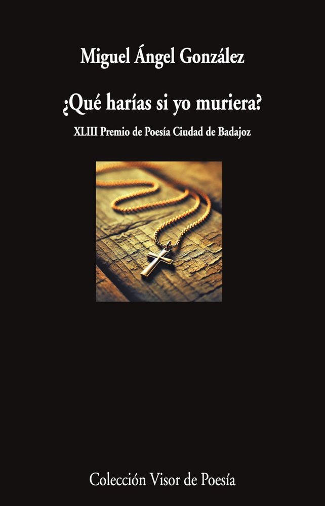 ¿QUE HARIAS SI YO MURIERA?, de GONZALEZ, MIGUEL ANGEL | portada del libro