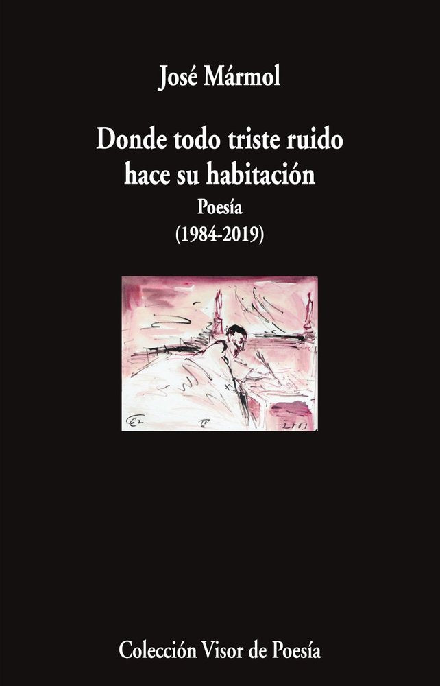 DONDE TODO TRISTE RUIDO HACE SU HABITACION, de MARMOL, JOSE | portada del libro