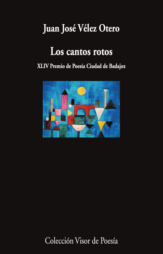 LOS CANTOS ROTOS, de VELEZ OTERO, JUAN JOSE | portada del libro
