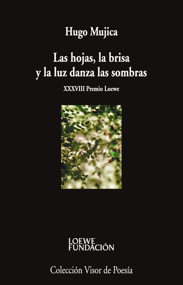 LAS HOJAS, LA BRISA Y LA LUZ DANZA LAS SOMBRAS, de MUJICA, HUGO | portada del libro