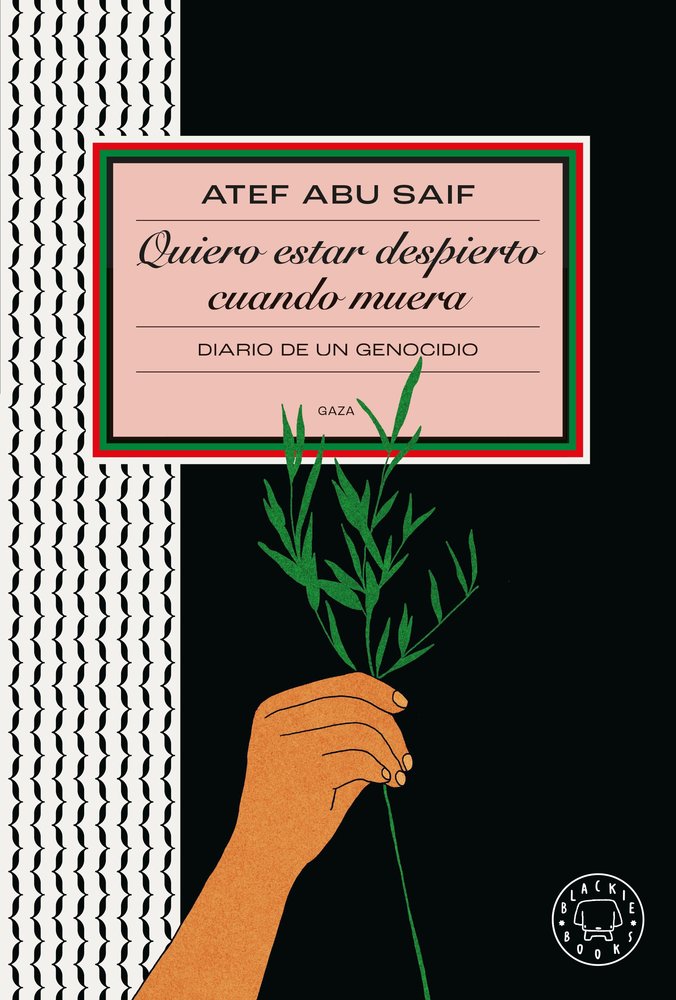 QUIERO ESTAR DESPIERTO CUANDO MUERA, de ABU SAIF, ATEF | portada del libro