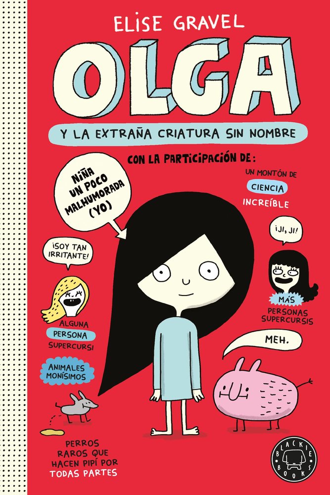 OLGA Y LA EXTRAÑA CRIATURA SIN NOMBRE. NUEVA EDICION., de GRAVEL, ELISE | portada del libro
