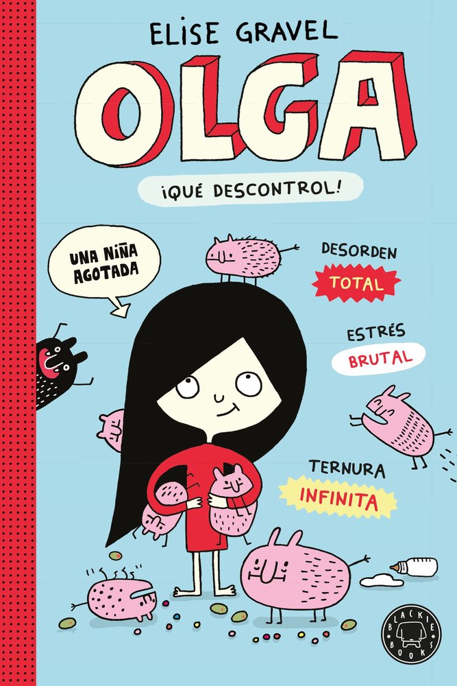 OLGA. ¡QUE DESCONTROL! - NUEVA EDICION., de GRAVEL, ELISE | portada del libro