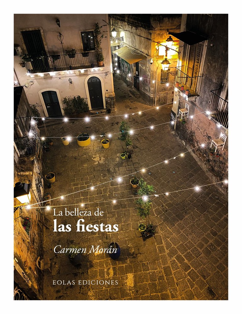 LA BELLEZA DE LAS FIESTAS, de MORAN, CARMEN | portada del libro