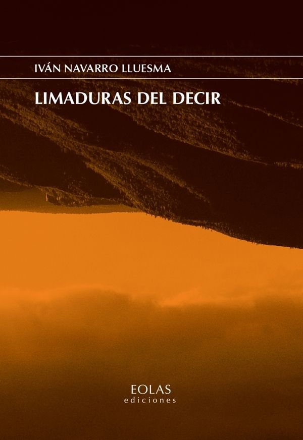 LIMADURAS DEL DECIR, de NAVARRO LLUESMA, IVAN | portada del libro