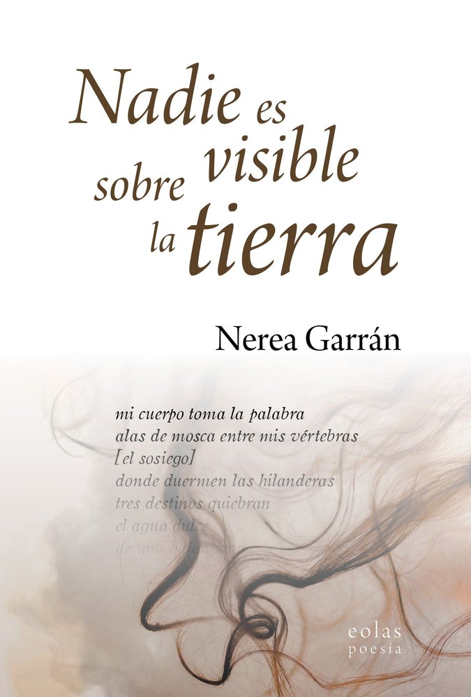 NADIE ES VISIBLE SOBRE LA TIERRA, de GARRAN, NEREA | portada del libro