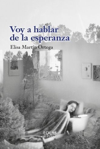 VOY A HABLAR DE LA ESPERANZA, de Elisa Martín Ortega | portada del libro