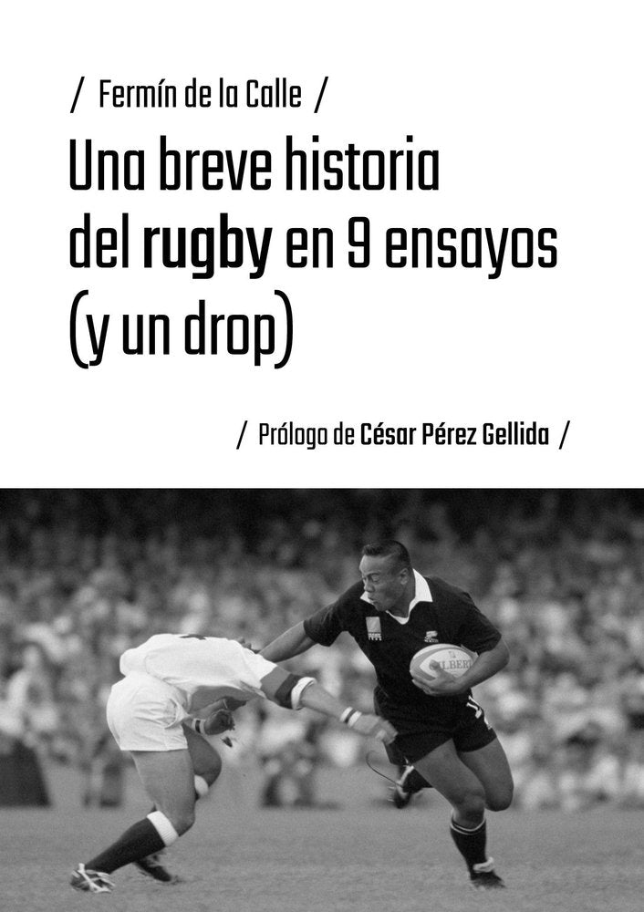UNA BREVE HISTORIA DEL RUGBY EN 9 ENSAYOS (Y UN DROP), de DE LA CALLE, FERMIN | portada del libro