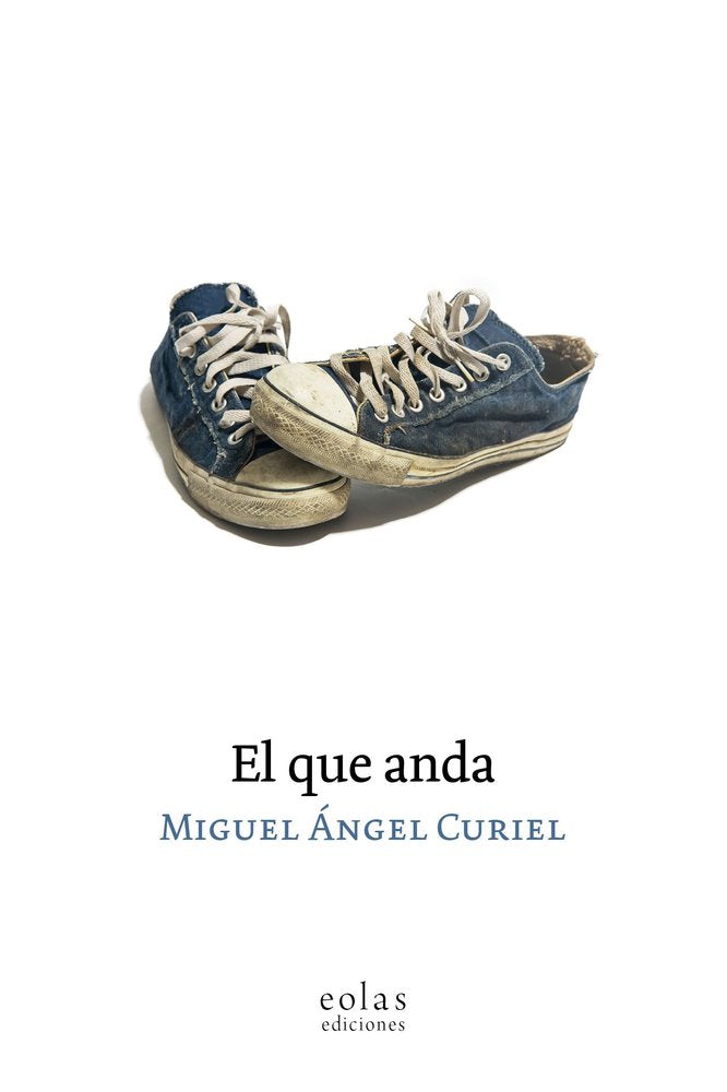 EL QUE ANDA, de CURIEL NUÑEZ, MIGUEL ANGEL | portada del libro