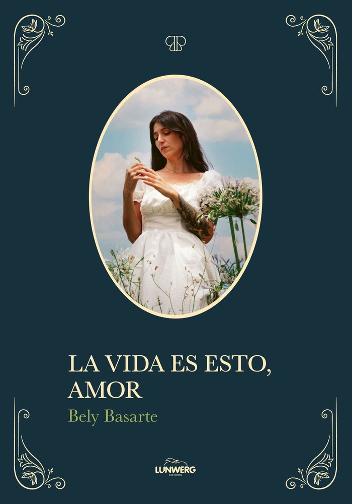 La vida es esto, amor, de BELY BASARTE | portada del libro