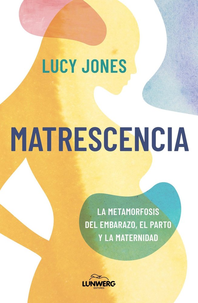Matrescencia, de LUCY JONES | portada del libro