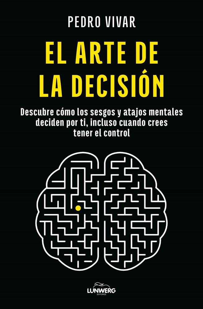 EL ARTE DE LA DECISION, de VIVAR, PEDRO | portada del libro