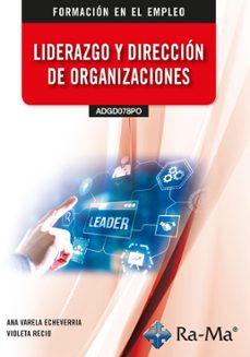 (ADGD078PO) LIDERAZGO Y DIRECCION DE ORGANIZACIONES, de VARELA ECHEVERRIA | portada del libro