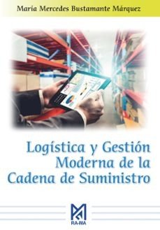LOGISTICA Y GESTION MODERNA DE LA CADENA DE SUMINISTRO, de BUSTAMANTE MARQUEZ | portada del libro
