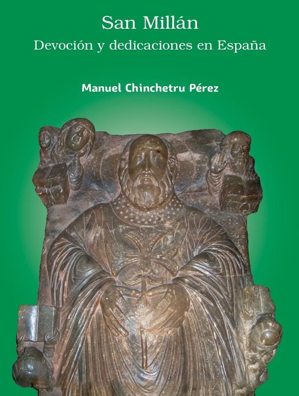 SAN MILLAN. DEVOCION Y DEDICACIONES EN ESPAÑA, de CHINCHETRU PEREZ | portada del libro