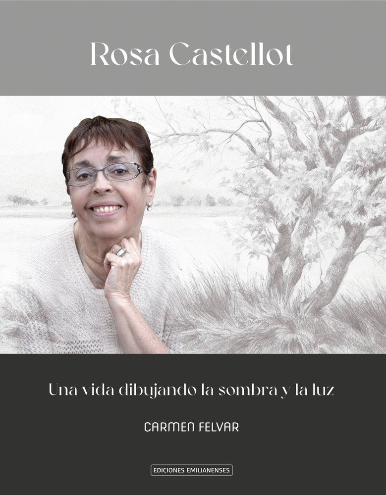 ROSA CASTELLOT. UNA VIDA DIBUJANDO LA SOMBRA Y LA LUZ, de FELVAR | portada del libro