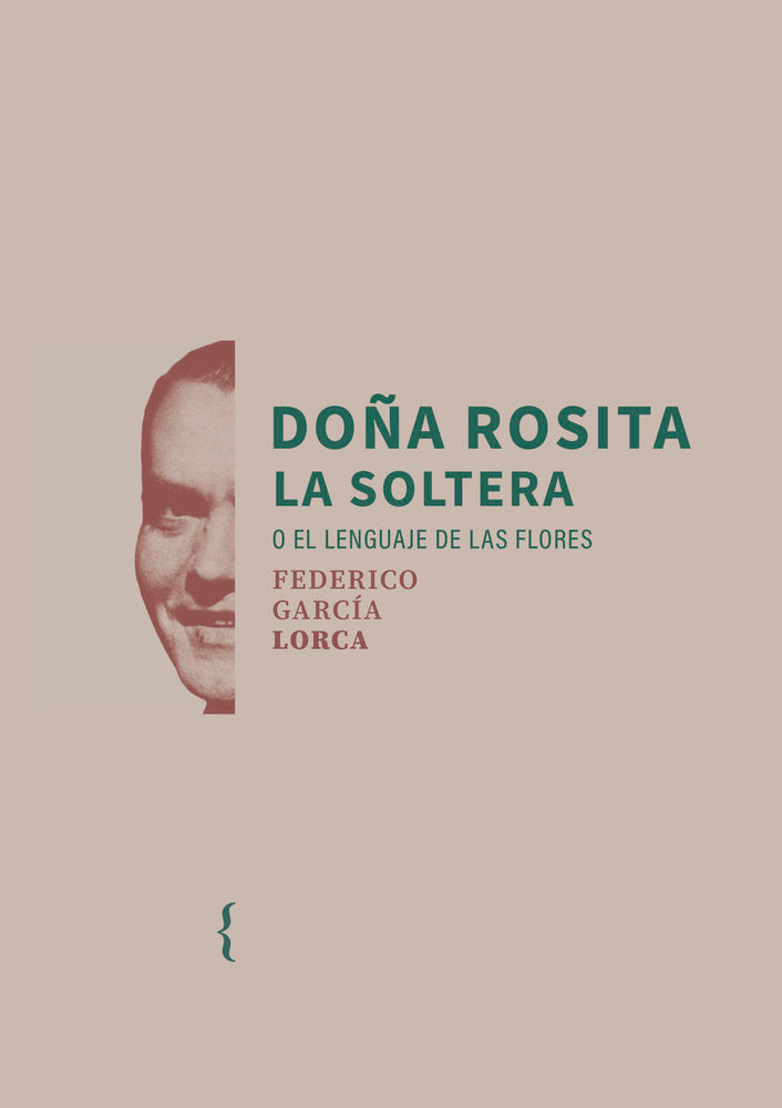 Doña Rosita la soltera o el lenguaje de las flores, de , García Lorca, Federico | portada del libro