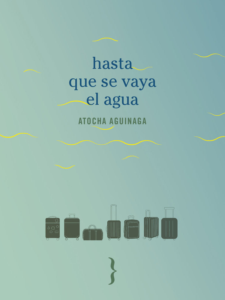 Hasta que se vaya el agua, de , Aguinaga, Atocha | portada del libro