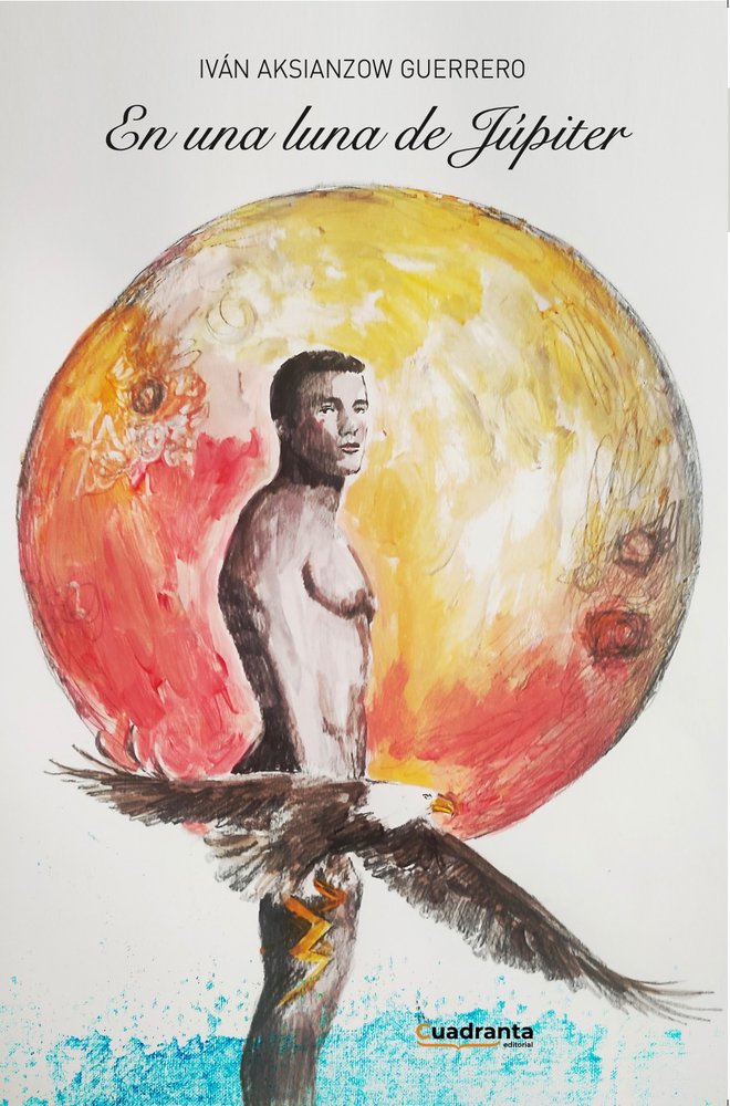 En una luna de Júpiter, de , Aksianzow Guerrero, Iván | portada del libro