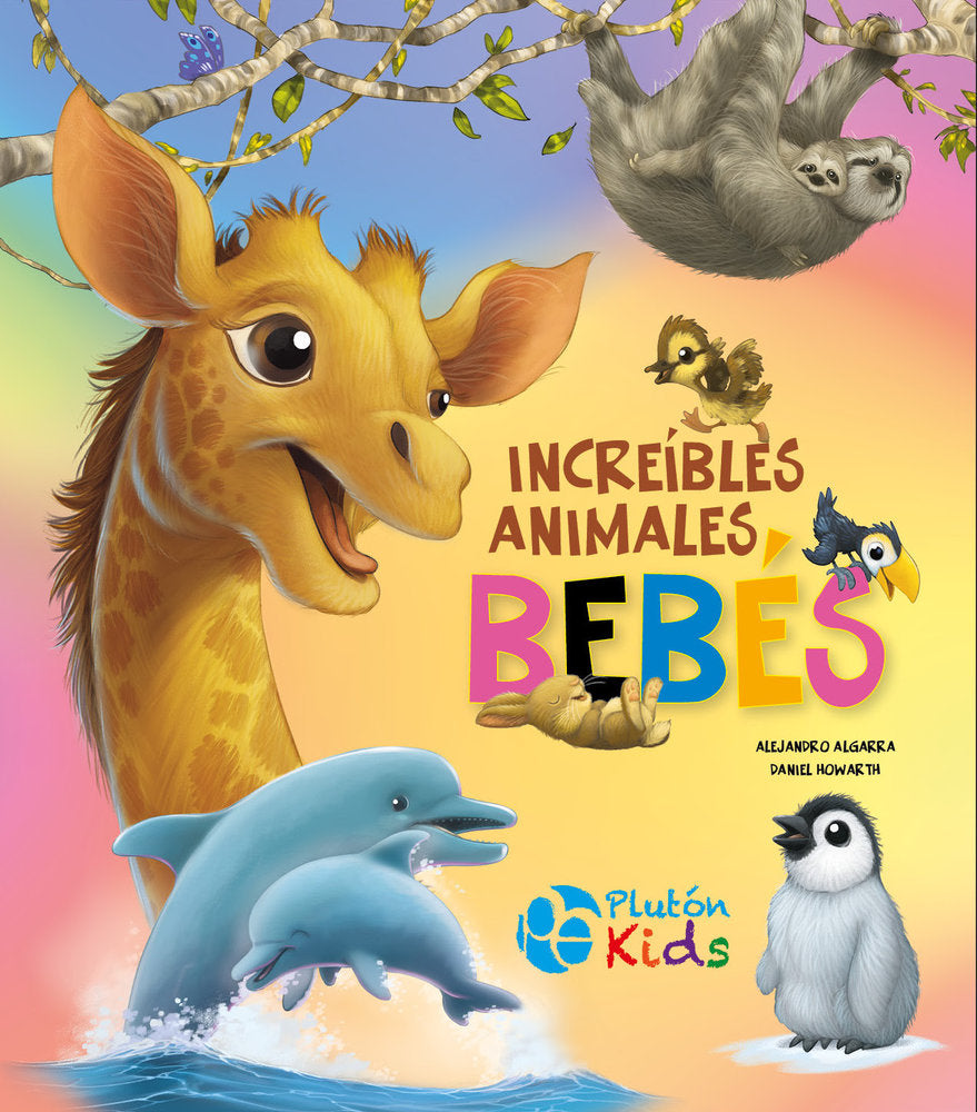 Increíbles Animales Bebés, de Algarra, Alejandro | portada del libro