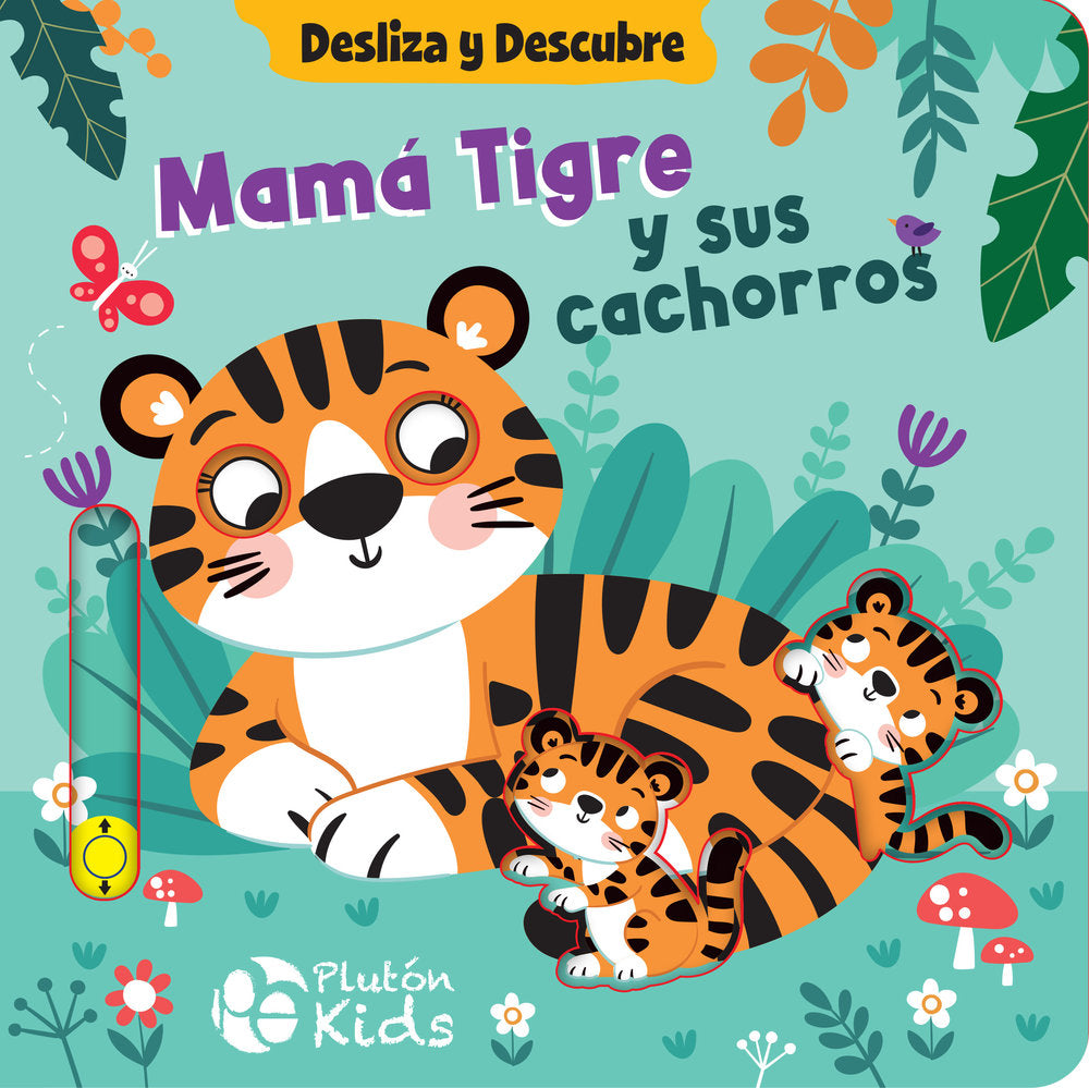 Desliza y descubre: Mamá Tigre y sus cachorros, de Autores, Varios | portada del libro